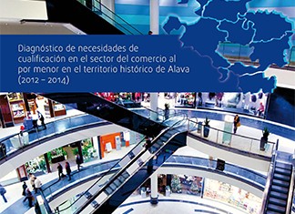 Diagnótico de necesidades de cualificación en el sector del comercio al pormenor en Álava